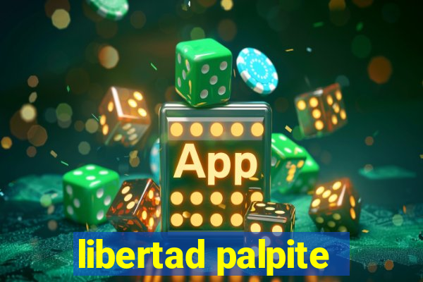 libertad palpite